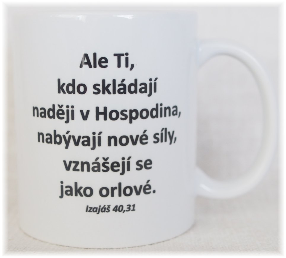 Hrnek - Ale ti kdo skládají naději