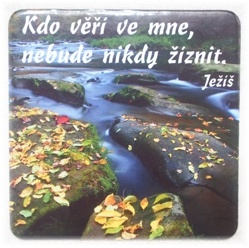 Podtácek - Kdo věří ve mne...