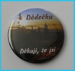 Placka 50mm - Dědečku děkuji, že jsi 2