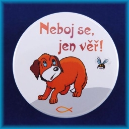 Placka 50mm - Neboj se, jen věř