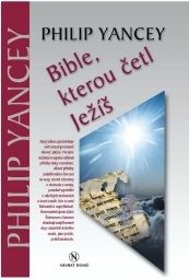Kniha - Bible, kterou četl Ježíš: Philip Yancey