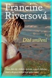 Kniha - Dítě smíření: Francine Riversová